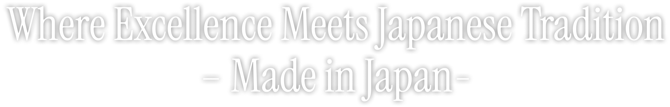 Where Excellence Meets Japanese Tradition – Made in Japan-